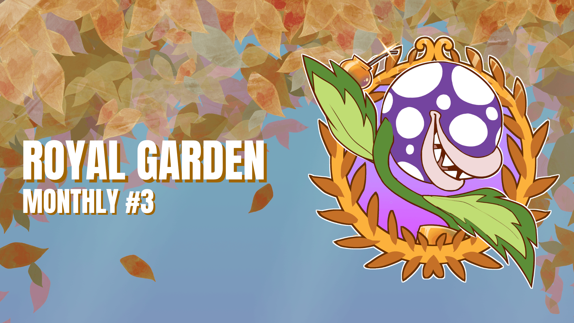 Royal Garden: Monthly #3